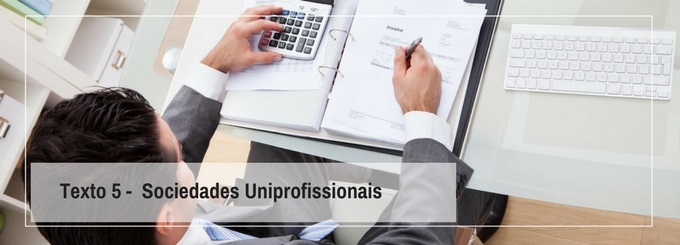 Novos entendimentos sobre as Sociedades Uniprofissionais