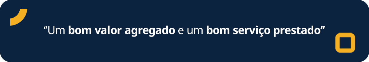 arte azul com detalhes em amarelo e frase em branco: Um bom valor agregado e um bom serviço prestado